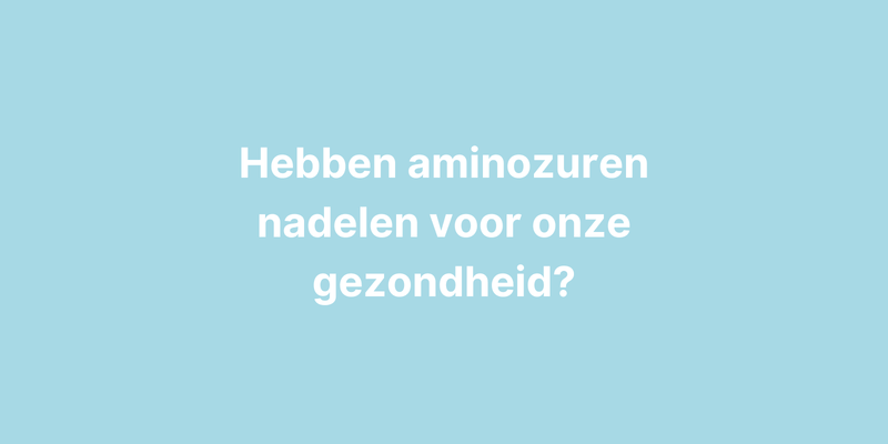 De nadelen van aminozuren...