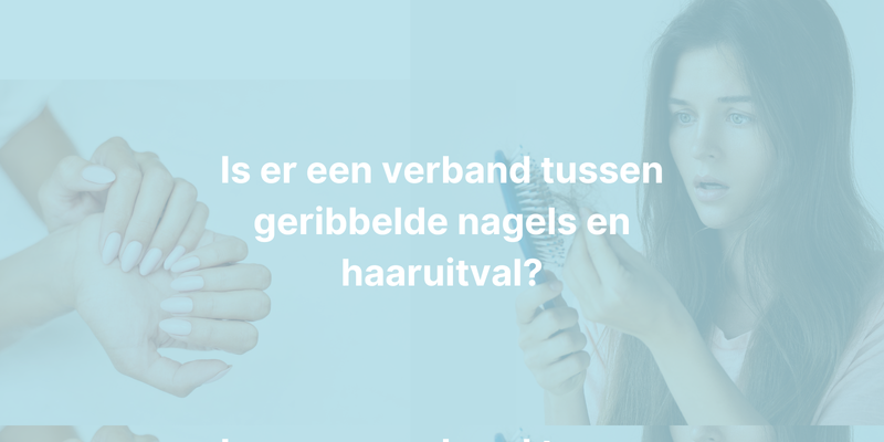 Geribbelde nagels en haaruitval: is er een verband?