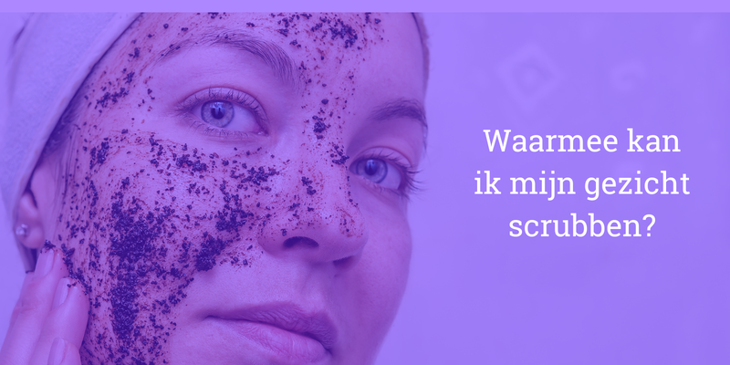 Waarmee kan ik mijn gezicht scrubben?