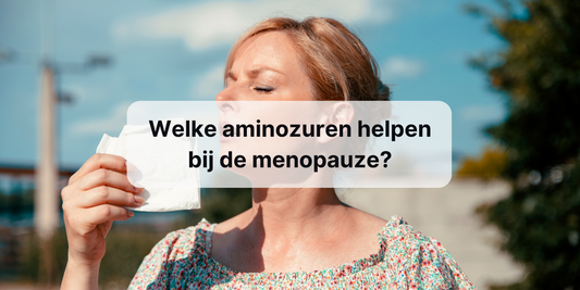 Welke aminozuren helpen bij de menopauze?